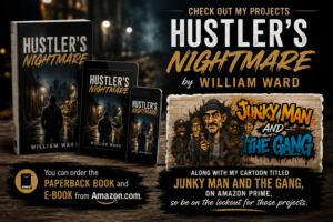 Junky Man and The Gang and Hustler’s Nightmare projects by William Ward